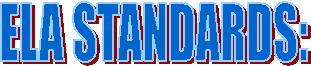 ELA STANDARDS: