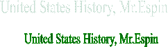 United States History, Mr.Espin