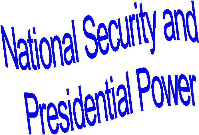 National Security and
 Presidential Power