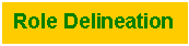 Text Box: Role Delineation 
