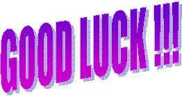 GOOD LUCK !!!