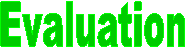 Evaluation
