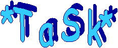 *T a S k*