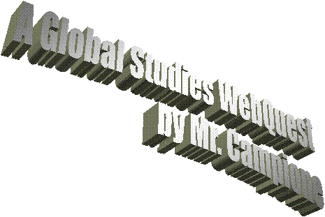 A Global Studies WebQuest
by Mr. Campione