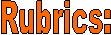 Rubrics: