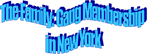 The Family: Gang Membership
 in New York
