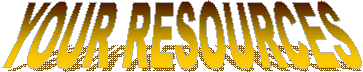 YOUR RESOURCES